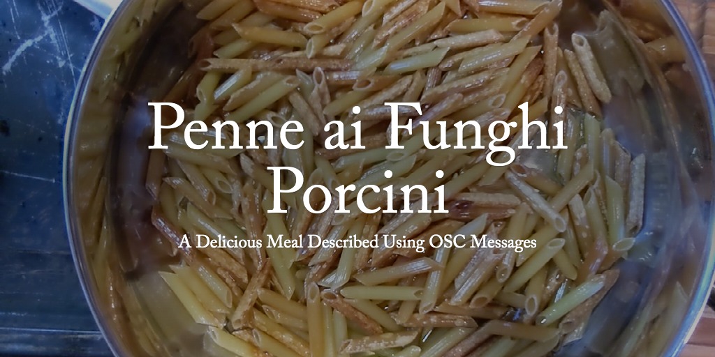 Penne ai Funghi Porcini with OSC